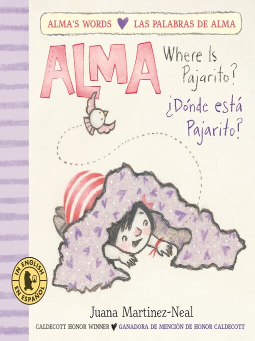 Title details for Alma, ¿Dónde está Pajarito? / Alma, Where Is Pajarito? by Juana Martinez-Neal - Available